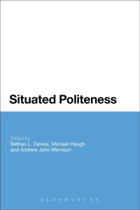 Enlarge image Cover: Situated Politeness - Bloomsbury Academic USA
