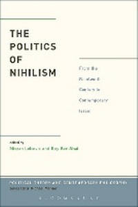 Enlarge image Cover: The Politics of Nihilism - Bloomsbury Academic USA