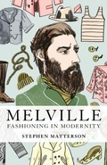 Cover: Melville: Fashioning in Modernity - Bloomsbury Academic USA