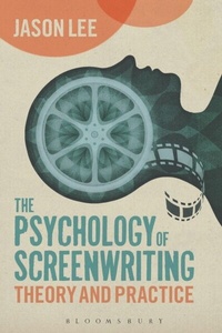 Abbildung von: The Psychology of Screenwriting - Bloomsbury Academic USA