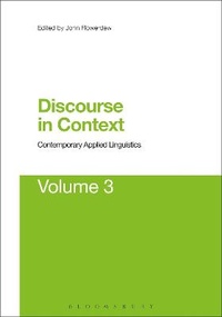 Enlarge image Cover: Discourse in Context: Contemporary Applied Linguistics Volume 3 - Bloomsbury Academic USA