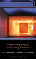 Cover: Understanding Deleuze, Understanding Modernism - Bloomsbury Academic USA