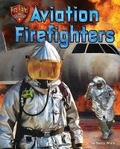 Cover: Aviation Firefighters - Bearport Publishing Company Inc