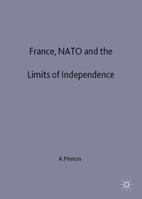 Abbildung von: France, NATO and the Limits of Independence 1981-97 - Palgrave Macmillan
