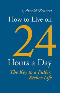 Abbildung von: How to Live on 24 Hours a Day - Stonewell Press