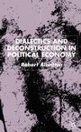 Cover: Dialectics and Deconstruction in Political Economy - Palgrave Macmillan