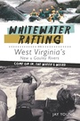 Cover: Whitewater Rafting on West Virginia's New & Gauley Rivers - The History Press
