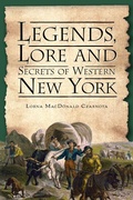 Cover: Legends, Lore and Secrets of Western New York - The History Press