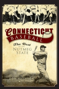 Enlarge image Cover: Connecticut Baseball - The History Press