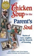 Cover: Chicken Soup for the Parent's Soul - Backlist, LLC - A Unit of Chicken Soup of the Soul Publishing LLC