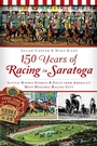 Cover: 150 Years of Racing in Saratoga - The History Press