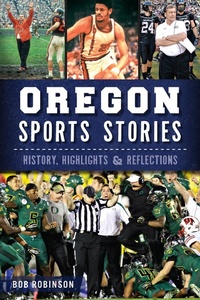 Abbildung von: Oregon Sports Stories - The History Press