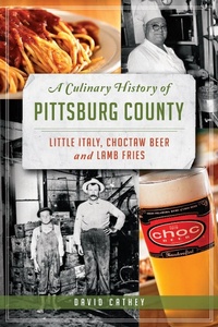 Abbildung von: Culinary History of Pittsburg County - The History Press