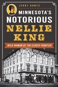 Cover: Minnesota's Notorious Nellie King - The History Press