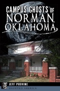 Cover: Campus Ghosts of Norman, Oklahoma - The History Press