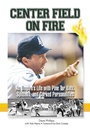 Cover: Center Field on Fire - Triumph Books