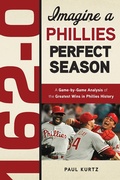 Cover: 162-0: Imagine a Phillies Perfect Season - TRIUMPH BOOKS