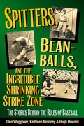 Cover: Spitters, Beanballs, and the Incredible Shrinking Strike Zone - Triumph Books