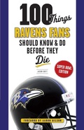 Cover: 100 Things Ravens Fans Should Know & Do Before They Die - Triumph Books