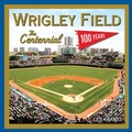 Cover: Wrigley Field: The Centennial - TRIUMPH BOOKS
