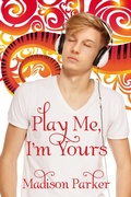 Cover: Play Me, I'm Yours - Harmony Ink Press