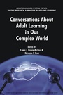 Cover: Conversations about Adult Learning in Our Complex World - Information Age Publishing