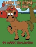 Cover: Harry the Horse Loses His Shoe - AMERICA STAR BOOKS