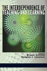 Enlarge image Cover: The Interdependence of Teaching and Learning - Information Age Publishing