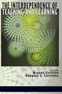 Enlarge image Cover: Interdependence of Teaching and Learning - Information Age Publishing