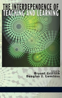 Enlarge image Cover: The Interdependence of Teaching and Learning - Information Age Publishing