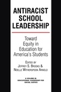 Cover: Antiracist School Leadership - Information Age Publishing