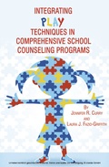 Cover: Integrating Play Techniques in Comprehensive School Counseling Programs - Information Age Publishing
