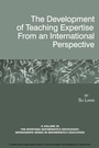 Cover: The Development of Teaching Expertise from an International Perspective - Information Age Publishing
