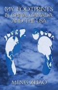 Cover: My Footprints in China, Canada, and the USA - AMERICA STAR BOOKS