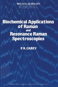 Cover: Biochemical Applications of Raman and Resonance Raman Spectroscopes - Academic Press