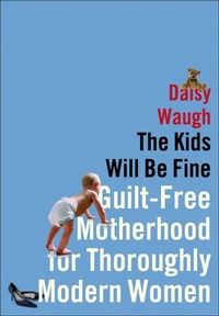 Abbildung von: The Kids Will Be Fine - Metropolitan Books
