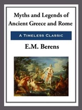 Cover: Myths and Legends of Ancient Greece and Rome - Start Publishing LLC