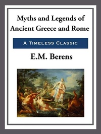 Enlarge image Cover: Myths and Legends of Ancient Greece and Rome - Start Publishing LLC