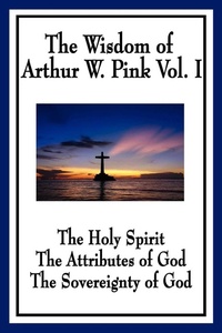 Abbildung von: The Wisdom of Arthur W. Pink - Start Publishing LLC