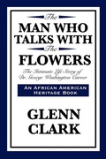 Cover: The Man Who Talks With The Flowers - Start Publishing LLC