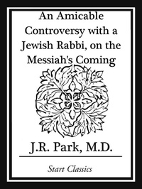 Enlarge image Cover: An Amicable Controversy with a Jewish Rabbi, on the Messiah's Coming - Start Classics
