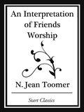 Cover: An Interpretation of Friends Worship (Start Classics) - Start Classics