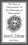 Cover: Story of "Mormonism" & The Philosophy of "Mormonism" - Start Classics