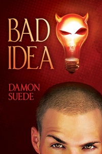 Enlarge image Cover: Bad Idea - Dreamspinner Press