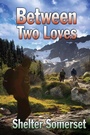 Cover: Between Two Loves - Dreamspinner Press