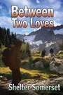 Cover: Between Two Loves - Dreamspinner Press