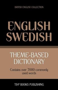 Abbildung von: Theme-based dictionary British English-Swedish - 7000 words - T&p Books