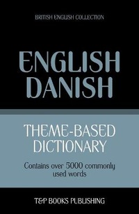Abbildung von: Theme-based dictionary British English-Danish - 5000 words - T&p Books