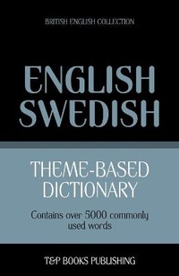 Abbildung von: Theme-based dictionary British English-Swedish - 5000 words - T&p Books
