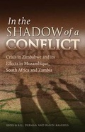 Cover: In the Shadow of a Conflict. Crisis in Zimbabwe and Its Effects in Mozambique, South Africa and Zambia - Weaver Press